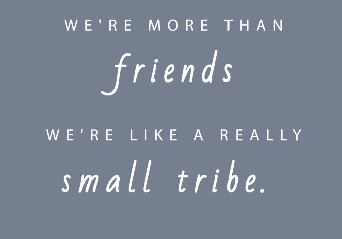 Find Your Tribe. Love Them Hard.